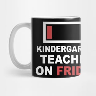 Kindergarten Teacher On Friday Low Battery Mug